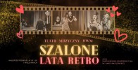 Szalone Lata Retro - premiera spektaklu Teatru Muzycznego UWM w Olsztynie